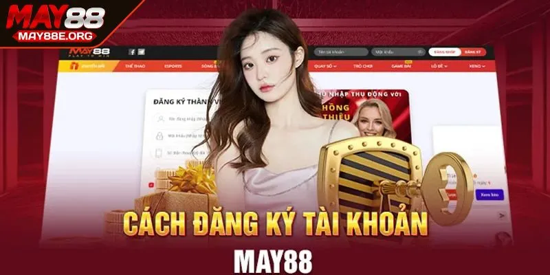 Điều kiện cơ bản cần biết trước khi đăng ký MAY88