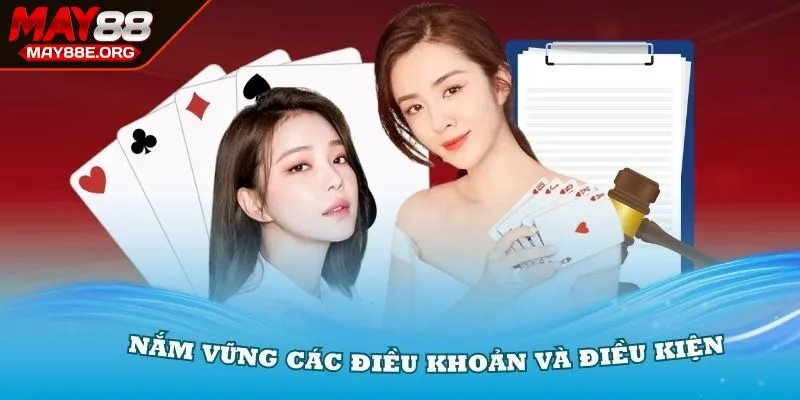 Khái quát về bộ điều khoản điều kiện tại MAY88