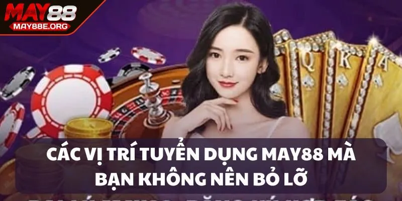 Những lý do nhà cái MAY88 cần thực hiện tuyển dụng